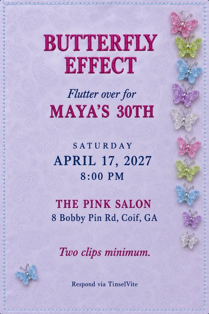 Birthday invitation on pale lilac satin with a column of glitter butterfly clips down the right edge, one blue clip at lower left, and magenta embroidered title Butterfly Effect.