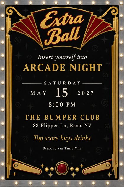 Arcade night invitation on black reverse-painted glass in a chrome bulb frame, red and gold art deco Extra Ball marquee, gold columns, pinball flippers below, date and venue below.
