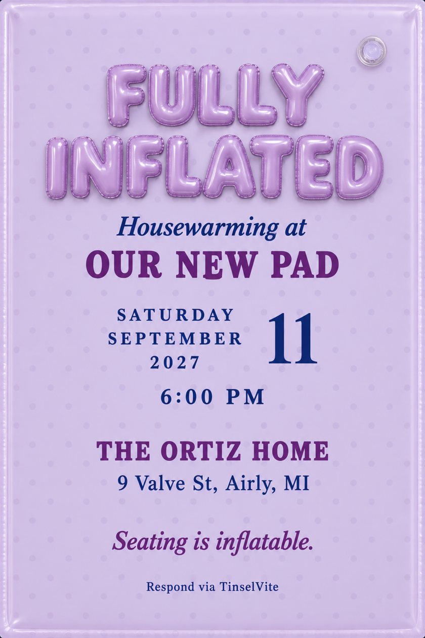 Housewarming invitation on pale lilac inflatable vinyl with puffy balloon letters reading Fully Inflated, a small air valve in the corner, and the date and venue below.