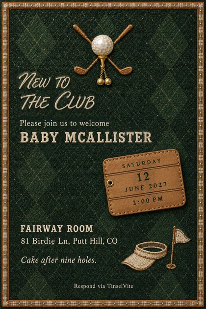Hunter green tweed card. Embroidered pearl golf ball on a gold tee over crossed clubs, leather scorecard tag, visor and flag pin. Script 'New to the Club' over BABY MCALLISTER, date and venue below.