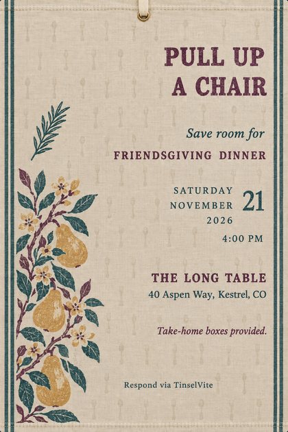 Friendsgiving dinner invitation on oatmeal linen tea towel with teal side stripes, printed pear branch and rosemary sprig, plum slab lettering Pull Up a Chair, date and venue below.